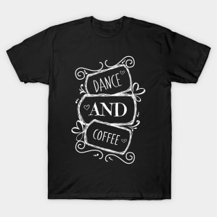 Dance and Coffee T-Shirt